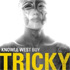 Tricky: Knowle West Boy Tricky: Knowle West Boy