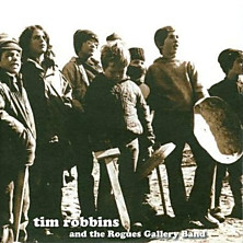 Review of Tim Robbins & The Rogues Gallery Band Review of Tim Robbins & The Rogues Gallery Band