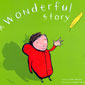 The front cover of 'A Wonderful Story' written by John and illustrated by Heather Sloane