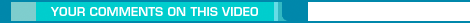 Your comments on this video.