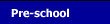 Preschool